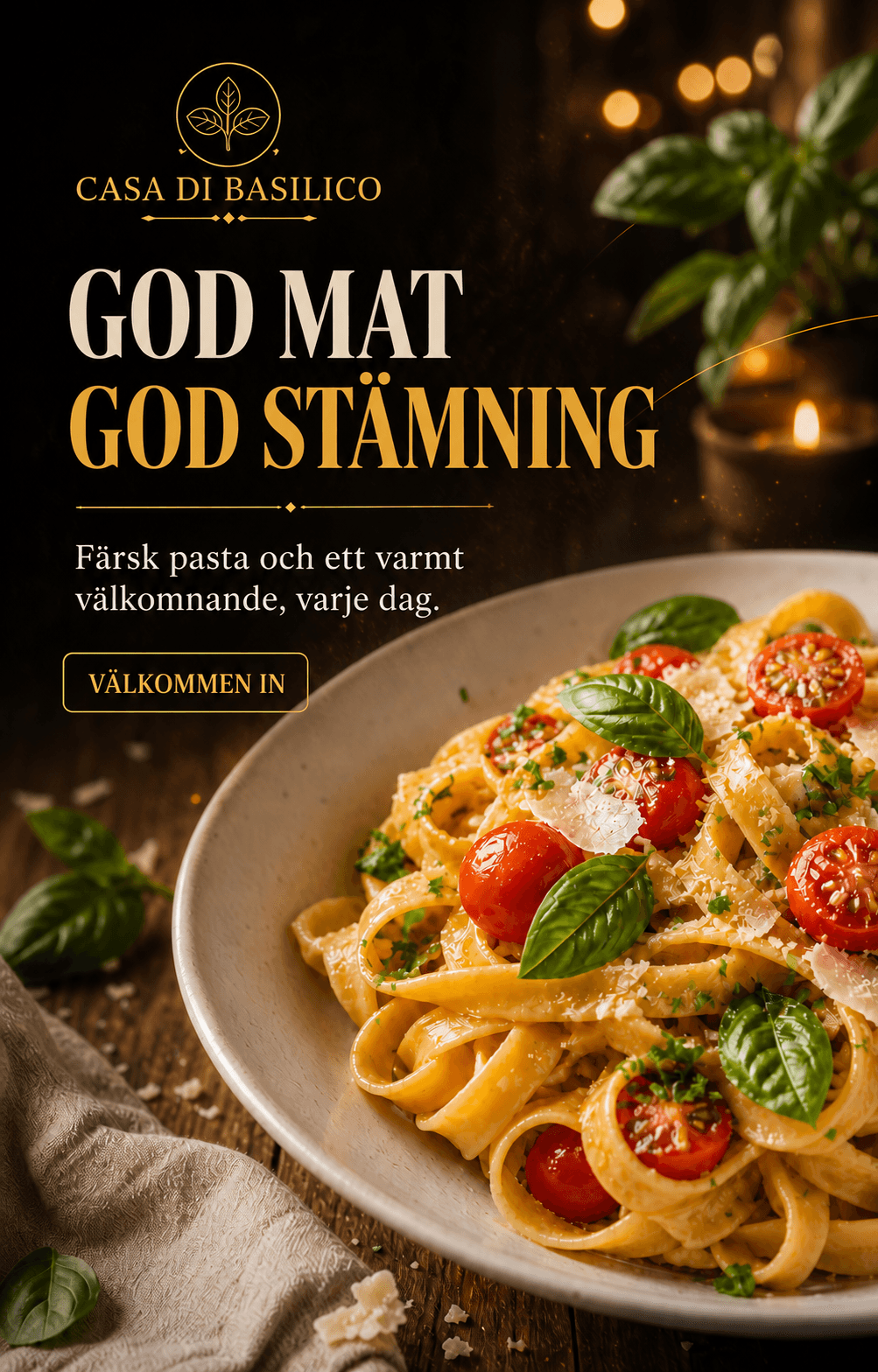 Restaurangannons för Casa di Basilico med pasta och texten God mat, god stämning